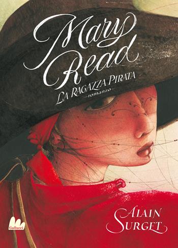 Mary Read. La ragazza pirata - Alain Surget - Libro Gallucci 2021, Universale d'Avventure e d'Osservazioni | Libraccio.it