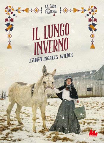 Il lungo inverno. La casa nella prateria. Nuova ediz.. Vol. 4 - Laura Ingalls Wilder - Libro Gallucci 2021, Young adult | Libraccio.it