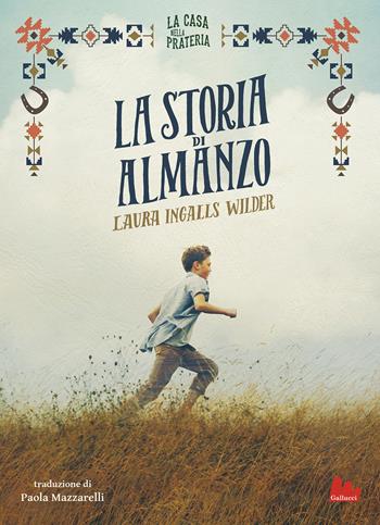 La storia di Almanzo. La casa nella prateria - Laura Ingalls Wilder - Libro Gallucci 2021, Universale d'Avventure e d'Osservazioni | Libraccio.it