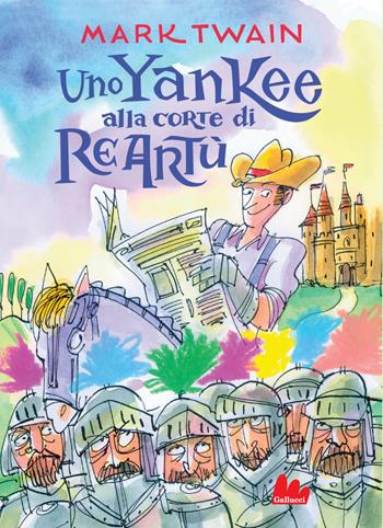 Uno yankee alla corte di re Artù. Ediz. integrale - Mark Twain - Libro Gallucci 2021, Universale d'Avventure e d'Osservazioni | Libraccio.it