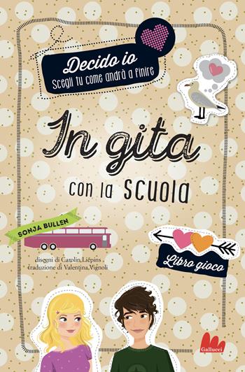 In gita con la scuola. Decido io. Libro gioco - Sonja Bullen - Libro Gallucci 2021, Universale d'Avventure e d'Osservazioni | Libraccio.it