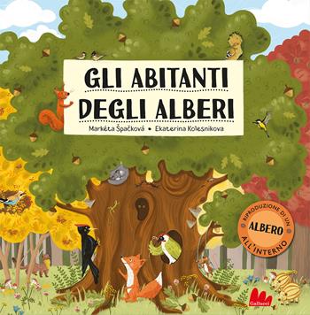 Gli abitanti degli alberi. Ediz. a colori - Marketa Spackova, Ekaterina Kolesnikova - Libro Gallucci 2021, Indispensalibri | Libraccio.it