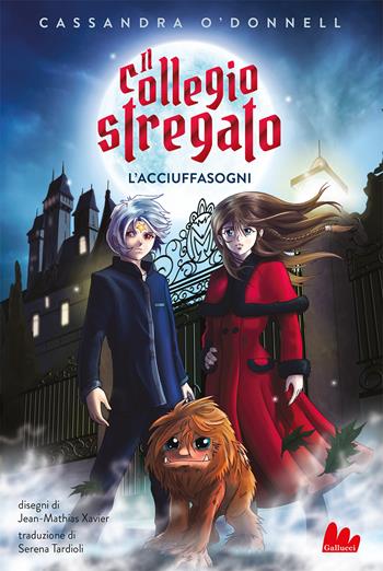L'acciuffasogni. Il collegio stregato - Cassandra O'Donnell - Libro Gallucci 2021, Universale d'Avventure e d'Osservazioni | Libraccio.it