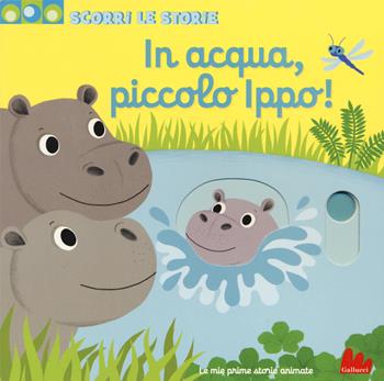 In acqua, piccolo Ippo! Scorri le storie. Ediz. a colori - Nathalie Choux - Libro Gallucci 2021 | Libraccio.it