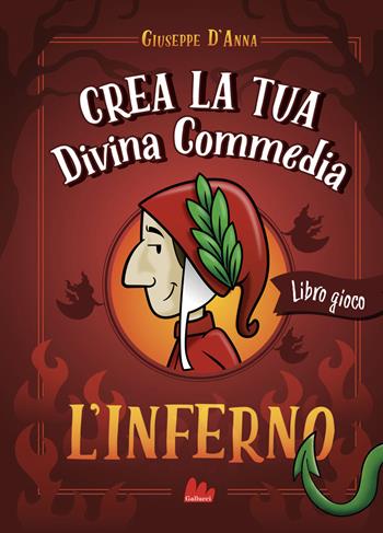 Crea la tua Divina Commedia. L'inferno - Giuseppe D'Anna - Libro Gallucci 2021, Universale d'Avventure e d'Osservazioni | Libraccio.it