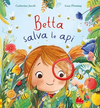 Betta salva le api. Ediz. a colori - Catherine Jacob - Libro Gallucci 2021, Illustrati | Libraccio.it