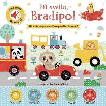 Più svelto, bradipo! Con chip. Ediz. a colori - Louise Anglicas - Libro Gallucci 2021, Cartonbello | Libraccio.it
