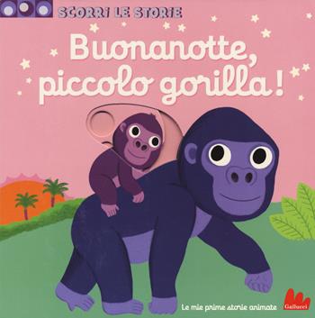 Buonanotte, piccolo gorilla! Scorri le storie. Ediz. a colori - Nathalie Choux - Libro Gallucci 2021 | Libraccio.it