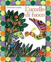 L' uccello di fuoco. Nuova ediz.