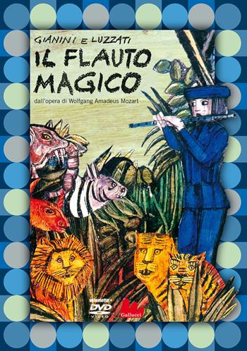 Il flauto magico dall'opera di Wolfgang Amadeus Mozart. Con DVD video - Giulio Gianini, Emanuele Luzzati - Libro Gallucci 2021, Stravideo | Libraccio.it