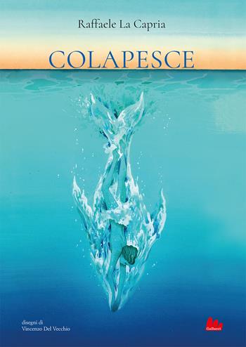 Colapesce. Ediz. a colori - Raffaele La Capria - Libro Gallucci 2021, Illustrati | Libraccio.it