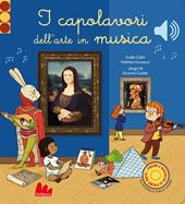 I capolavori dell'arte in musica. Classici sonori. Ediz. a colori