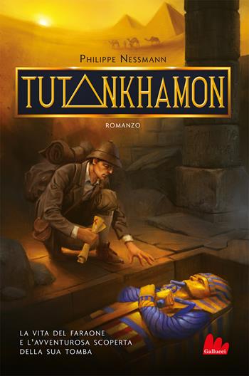 Tutankhamon - Philippe Nessmann - Libro Gallucci 2021, Universale d'Avventure e d'Osservazioni | Libraccio.it