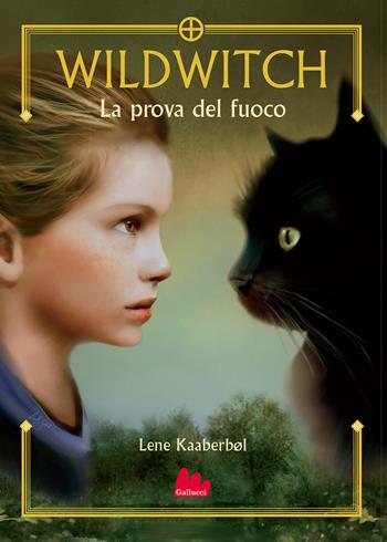 La prova del fuoco. Wildwitch. Nuova ediz.. Vol. 1 - Lene Kaaberbøl - Libro Gallucci 2021, Universale d'Avventure e d'Osservazioni | Libraccio.it