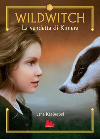 La vendetta di Kimera. Wildwitch. Nuova ediz.. Vol. 3 - Lene Kaaberbøl - Libro Gallucci 2021, Universale d'Avventure e d'Osservazioni | Libraccio.it