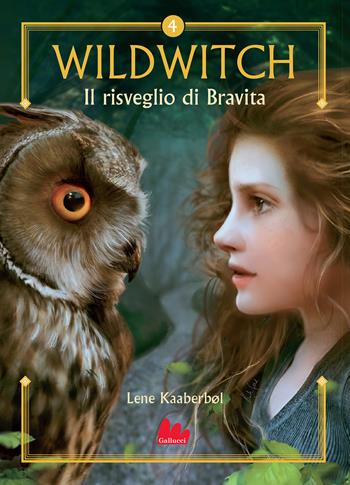 Il risveglio di Bravita. Wildwitch. Nuova ediz.. Vol. 4 - Lene Kaaberbøl - Libro Gallucci 2021, Universale d'Avventure e d'Osservazioni | Libraccio.it