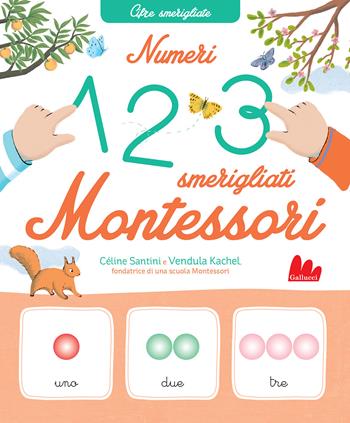 Numeri smerigliati Montessori - Céline Santini, Vendula Kachel - Libro Gallucci 2021, Cartonbello | Libraccio.it