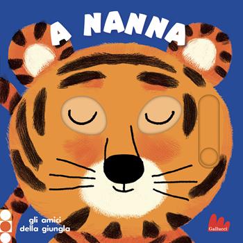 A nanna. Gli amici della giungla. Ediz. a colori - Charlotte Roederer - Libro Gallucci 2021 | Libraccio.it