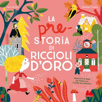 La pre-storia di riccioli d'oro - Paule Battault, Olivia Cosneau - Libro Gallucci 2021 | Libraccio.it