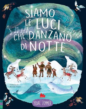 Siamo le luci che danzano di notte. Ediz. a colori - Yuval Zommer - Libro Gallucci 2021, Illustrati | Libraccio.it