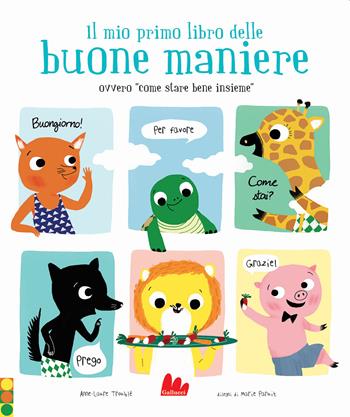 Il mio primo libro delle buone maniere ovvero «come stare bene insieme». Nuova ediz. - Marie Trouble, Marie Paruit - Libro Gallucci 2021, Illustrati | Libraccio.it