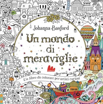 Un mondo di meraviglie. Ediz. illustrata - Johanna Basford - Libro Gallucci 2022, Colorabili | Libraccio.it