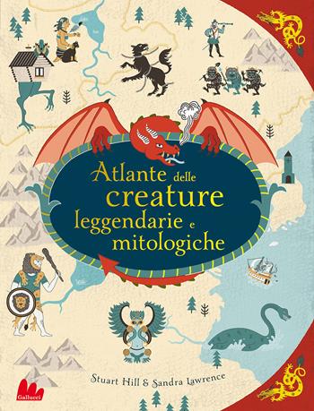 Atlante delle creature leggendarie e mitologiche . Ediz. a colori - Sandra Lawrence - Libro Gallucci 2021, Indispensalibri | Libraccio.it