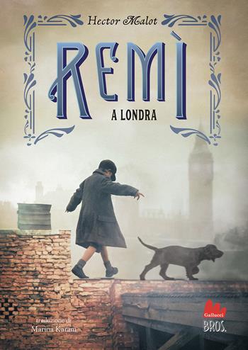 Remì a Londra - Hector Malot - Libro Gallucci 2022, Universale d'Avventure e d'Osservazioni | Libraccio.it