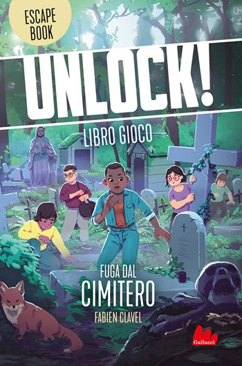 Unlock! Fuga dal cimitero - Fabien Clavel - Libro Gallucci Bros 2022, Libri gioco | Libraccio.it