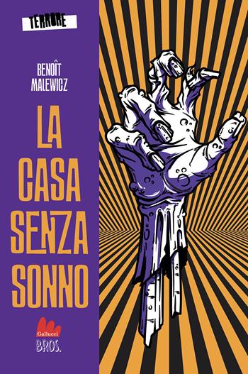 La casa senza sonno. Terrore. Vol. 1 - Benoît Malewicz - Libro Gallucci 2022, Universale d'Avventure e d'Osservazioni | Libraccio.it