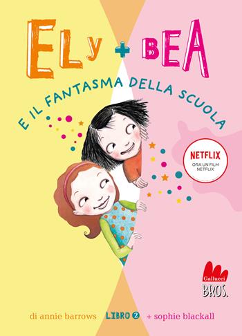 Il fantasma della scuola. Ely + Bea. Nuova ediz.. Vol. 2 - Annie Barrows, Sophie Blackall - Libro Gallucci 2022, Universale d'Avventure e d'Osservazioni | Libraccio.it