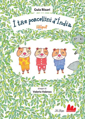 I tre porcellini d'India. Ediz. a colori - Guia Risari - Libro Gallucci La Spiga 2021 | Libraccio.it