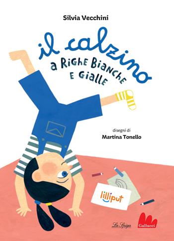 Il calzino a righe bianche e gialle. Ediz. a colori - Silvia Vecchini - Libro Gallucci La Spiga 2021 | Libraccio.it