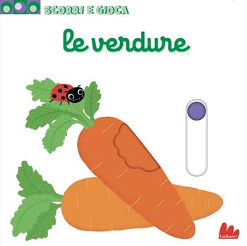 Le verdure. Scorri e gioca. Ediz. a colori - Nathalie Choux - Libro Gallucci 2022, Artedicarte | Libraccio.it