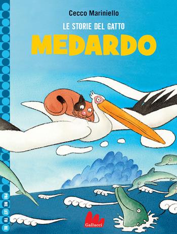 Le storie del gatto Medardo - Cecco Mariniello - Libro Gallucci 2022, Universale d'Avventure e d'Osservazioni. Baby | Libraccio.it