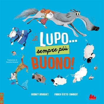 Il lupo... Sempre più buono! Ediz. a colori - Audrey Bouquet - Libro Gallucci 2022, Illustrati | Libraccio.it