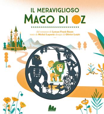 Il meraviglioso mago di Oz da Lyman Frank Baum. Ediz. a colori - Michel Laporte - Libro Gallucci 2022, Artedicarte | Libraccio.it