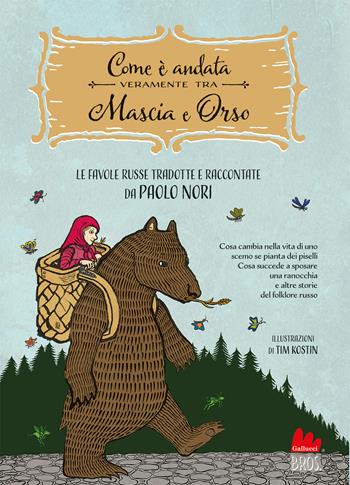 Com'è andata veramente tra Mascia e Orso. Cosa cambia nella vita di uno scemo se pianta dei piselli, cosa succede a sposare una ranocchia e altre favole russe. Ediz. a colori - Aleksandr Nikolaevic Afanasjev - Libro Gallucci 2022, Universale d'Avventure e d'Osservazioni | Libraccio.it
