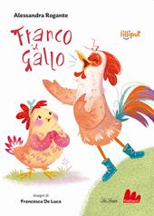 Franco il gallo. Ediz. a colori