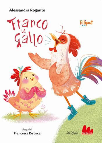 Franco il gallo. Ediz. a colori - Alessandra Rogante - Libro Gallucci La Spiga 2022 | Libraccio.it