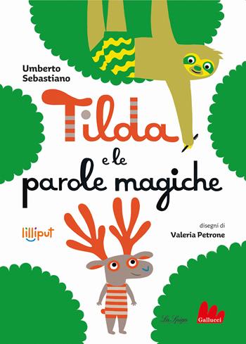 Tilda e le parole magiche. Ediz. a colori - Umberto Sebastiano - Libro Gallucci La Spiga 2022 | Libraccio.it