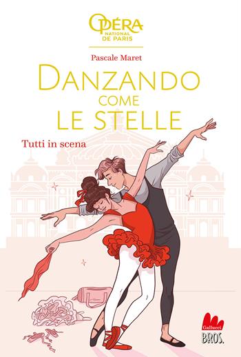 Tutti in scena. Danzando come le stelle - Pascale Maret - Libro Gallucci Bros 2022, Young adult | Libraccio.it