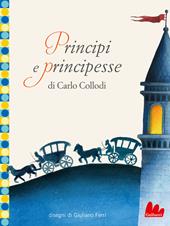 Principi e principesse. Ediz. a colori