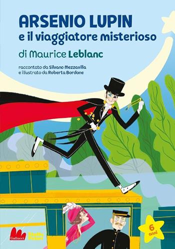 Arsenio Lupin e viaggiatore misterioso di Maurice Leblanc - Silvano Mezzavilla, Silvano Mezzavilla - Libro Gallucci Bros 2022, Stelle polari | Libraccio.it