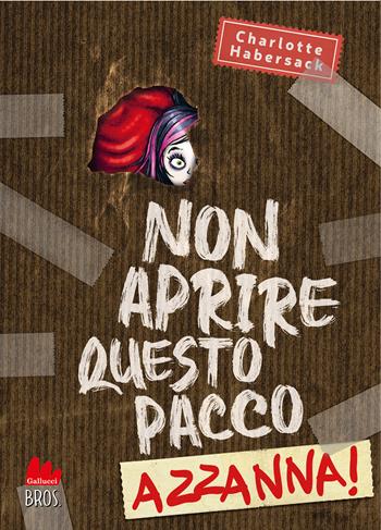 Non aprire questo pacco. Azzanna! - Charlotte Habersack - Libro Gallucci Bros 2022, Universale d'Avventure e d'Osservazioni. Letture intermedie | Libraccio.it