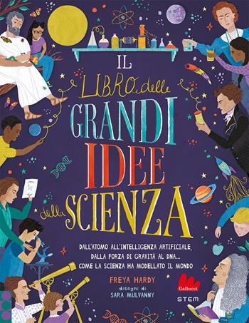 Il libro delle grandi idee della scienza - Freya Hardy - Libro Gallucci 2022, STEM | Libraccio.it
