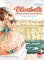 Il segreto dell'automa. Elisabeth principessa alla corte di Francia