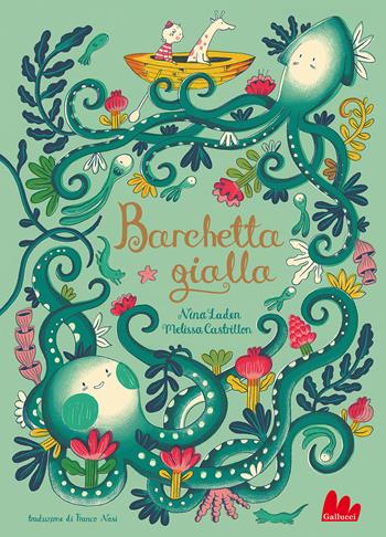 Barchetta gialla. Ediz. a colori - Nina Laden, Melissa Castrillon - Libro Gallucci 2022, Illustrati | Libraccio.it