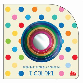 I colori. Sbircia e scopri la sorpresa! Ediz. a colori - Natalie Munday - Libro Gallucci 2022, Cartonbello | Libraccio.it