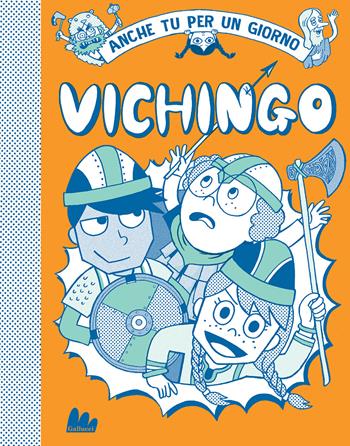 Vichingo. Anche tu per un giorno. Nuova ediz. - Georgia Amson-Bradshaw - Libro Gallucci Bros 2022, Universale d'Avventure e d'Osservazioni. Letture intermedie | Libraccio.it